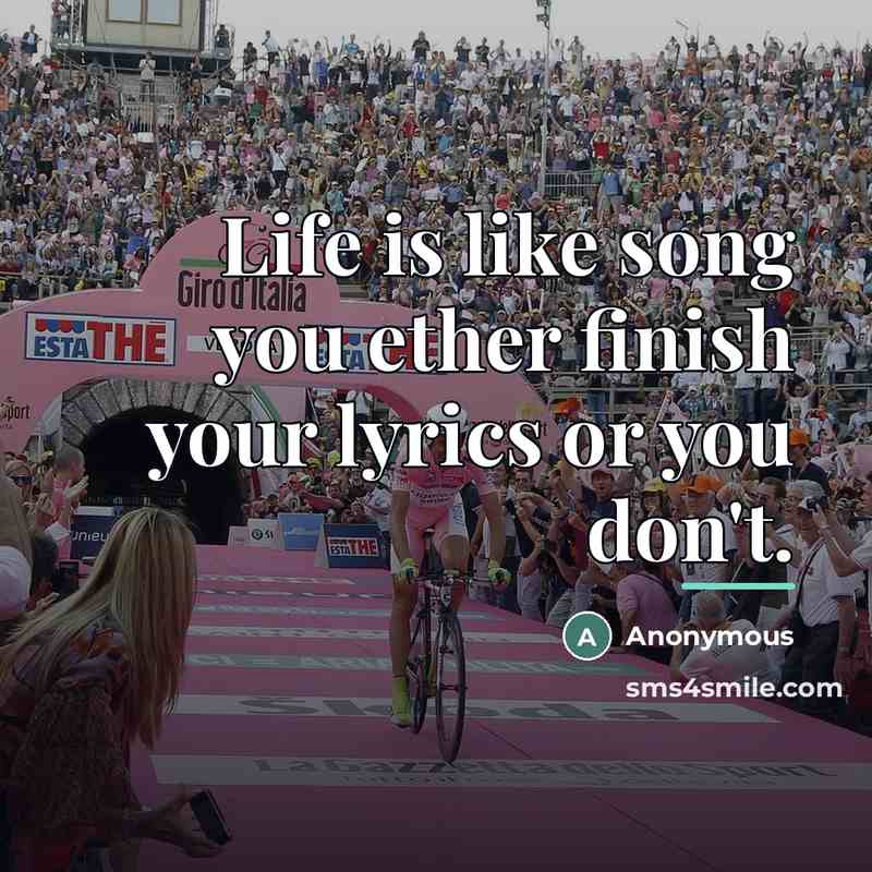 “Life is like song you ether finish your lyrics or…” quote by Juan Youngleo Galan