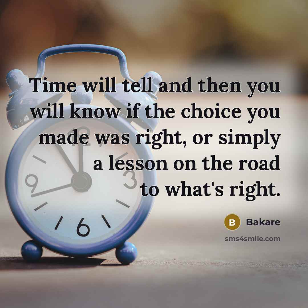 “Time will tell and then you will know if the…” quote by Bakare