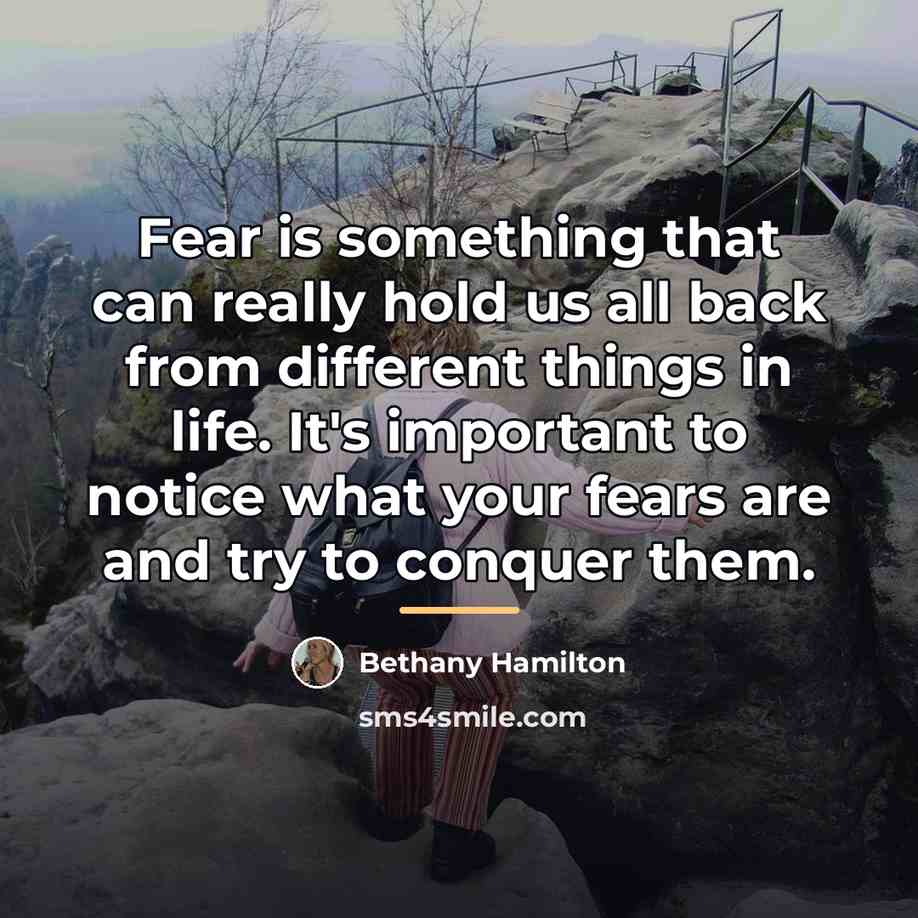 “Fear is something that can really hold us all back…” quote by Bethany Hamilton