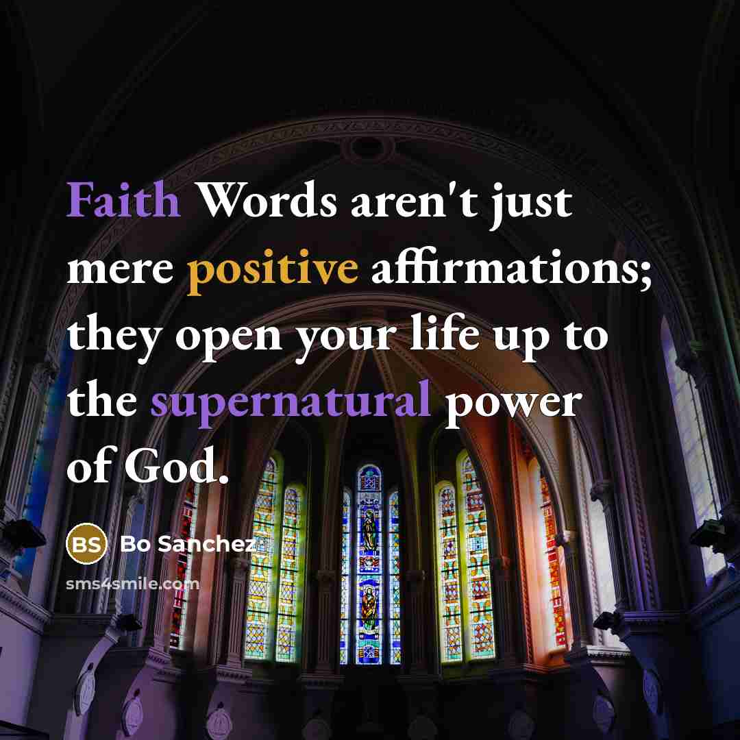“Faith Words aren't just mere positive affirmations; they open your…” quote by Bo Sanchez