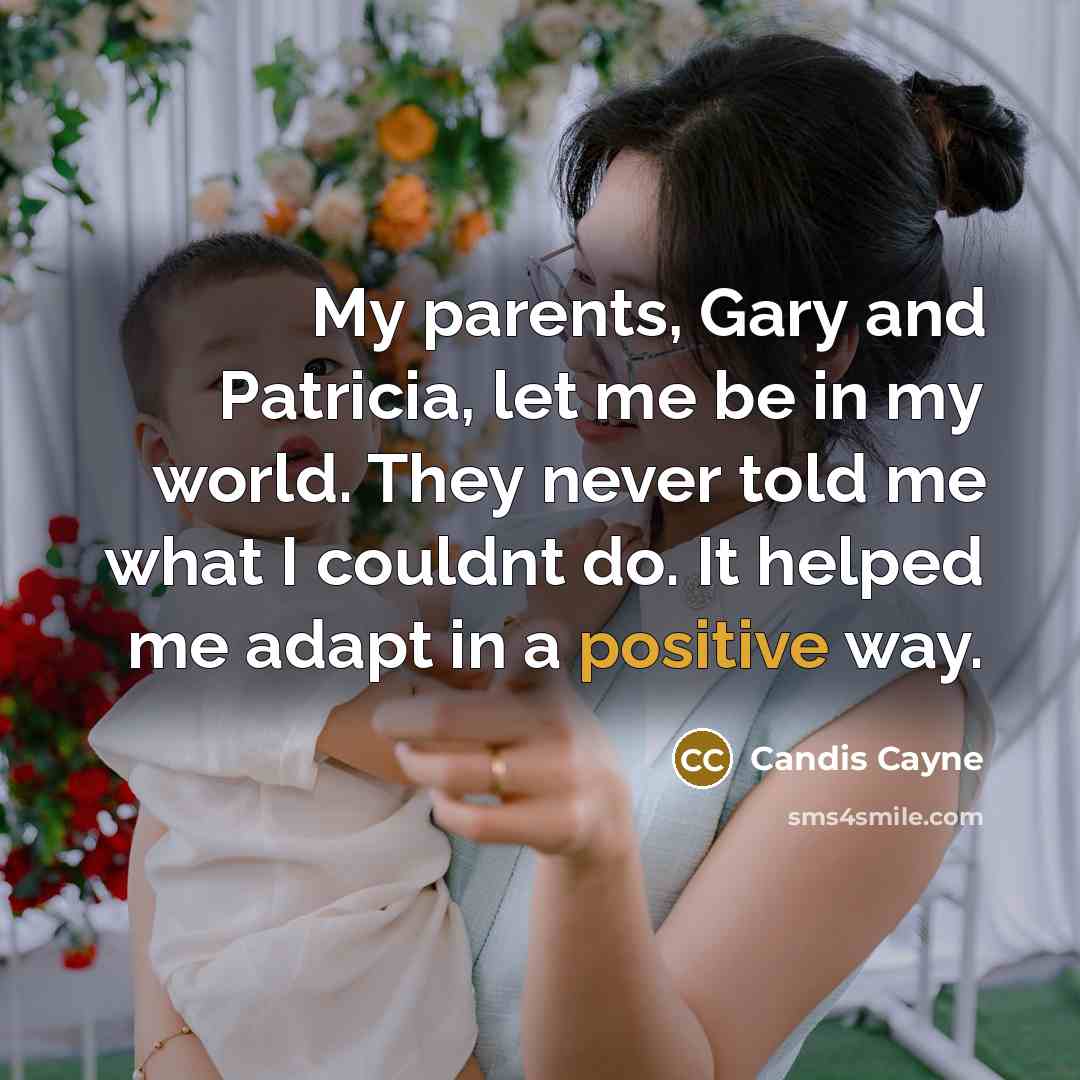 “My parents, Gary and Patricia, let me be in my…” quote by Candis Cayne