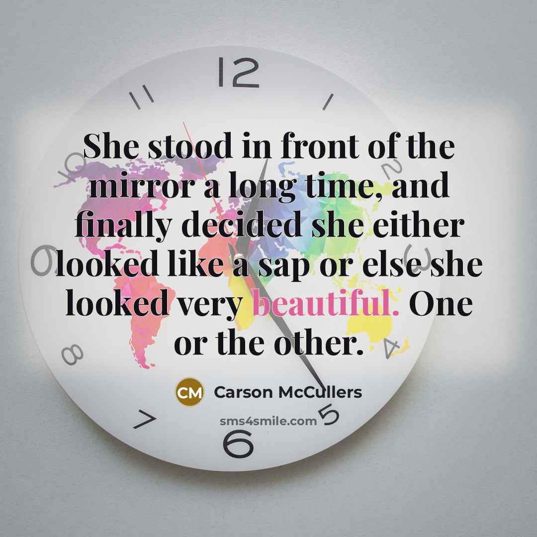 “She stood in front of the mirror a long time,…” quote by Carson McCullers