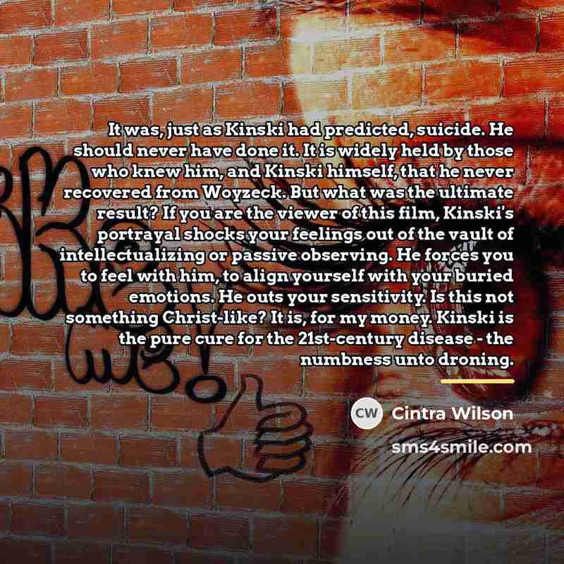 “It was, just as Kinski had predicted, suicide. He should…” quote by Cintra Wilson