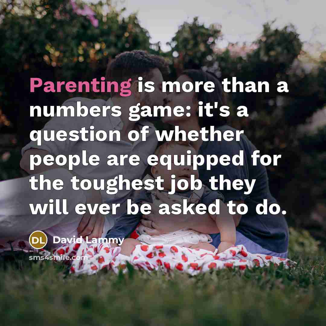 “Parenting is more than a numbers game: it's a question…” quote by David Lammy