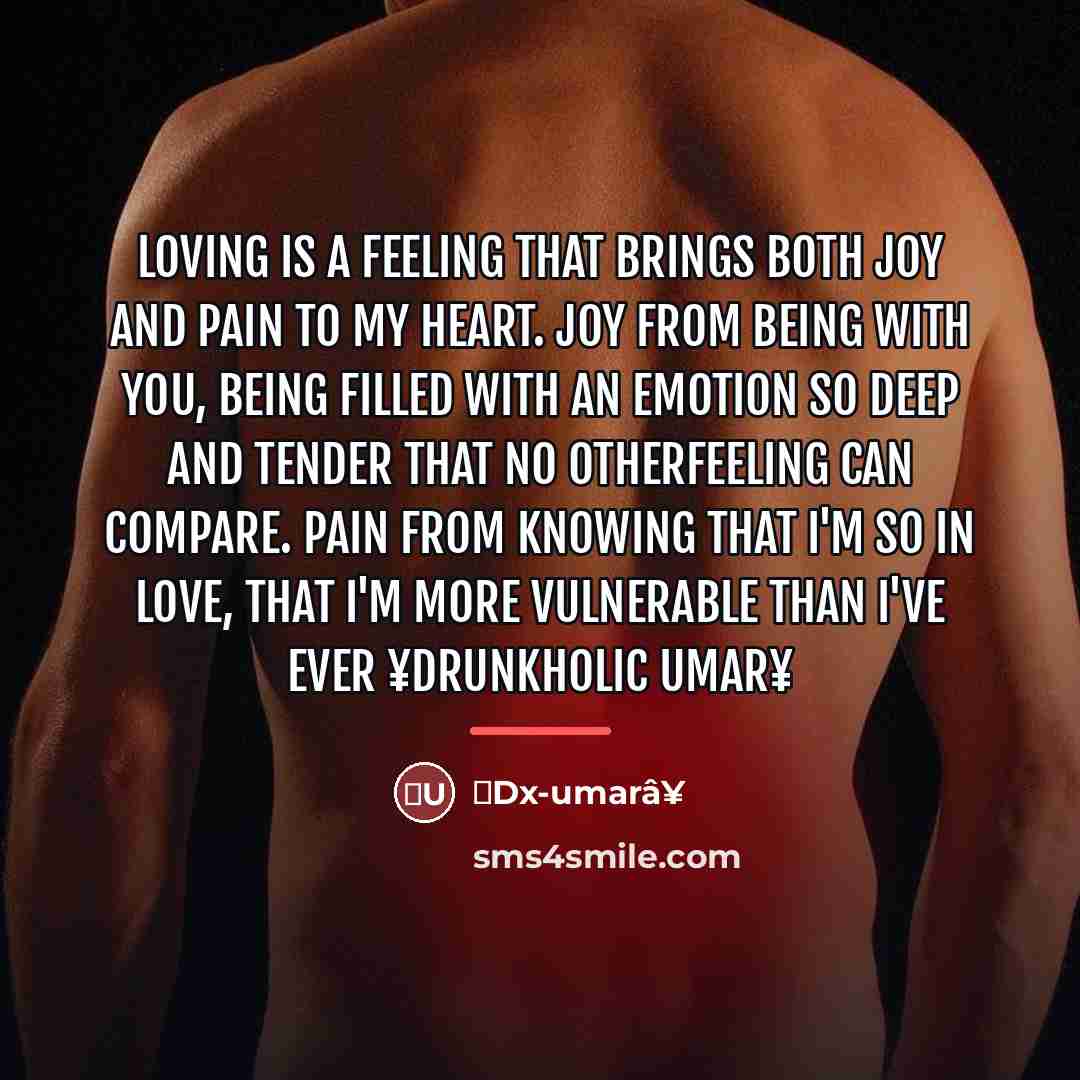 “Loving is a feeling that brings both joy and pain…” quote by ⥠Dx-umarâ¥