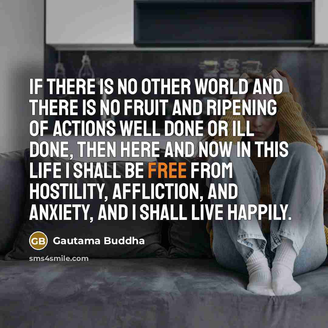 “If there is no other world and there is no…” quote by Gautama Buddha
