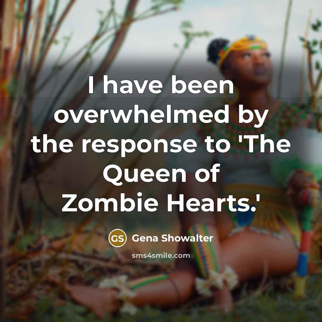 “I have been overwhelmed by the response to 'The Queen…” quote by Gena Showalter