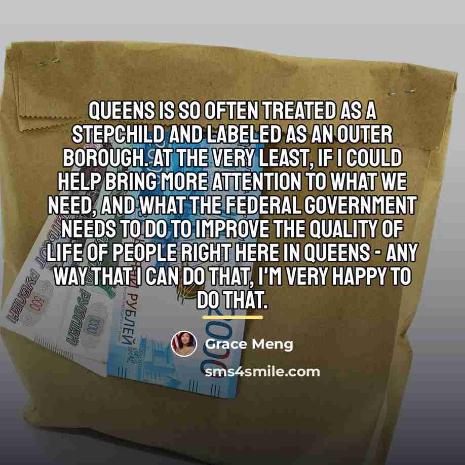 “Queens is so often treated as a stepchild and labeled…” quote by Grace Meng