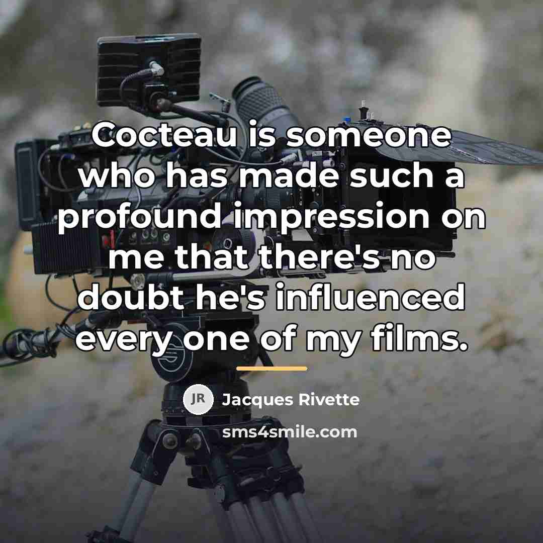 “Cocteau is someone who has made such a profound impression…” quote by Jacques Rivette
