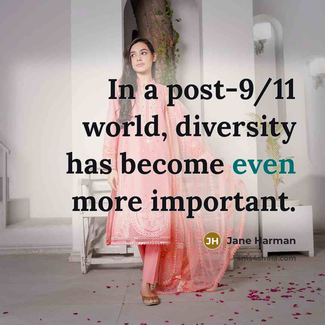 “In a post-9/11 world, diversity has become even more important.…” quote by Jane Harman