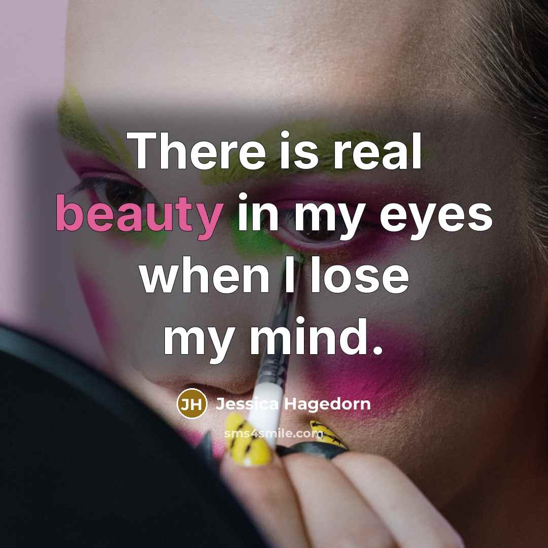 “There is real beauty in my eyes when I lose…” quote by Jessica Hagedorn