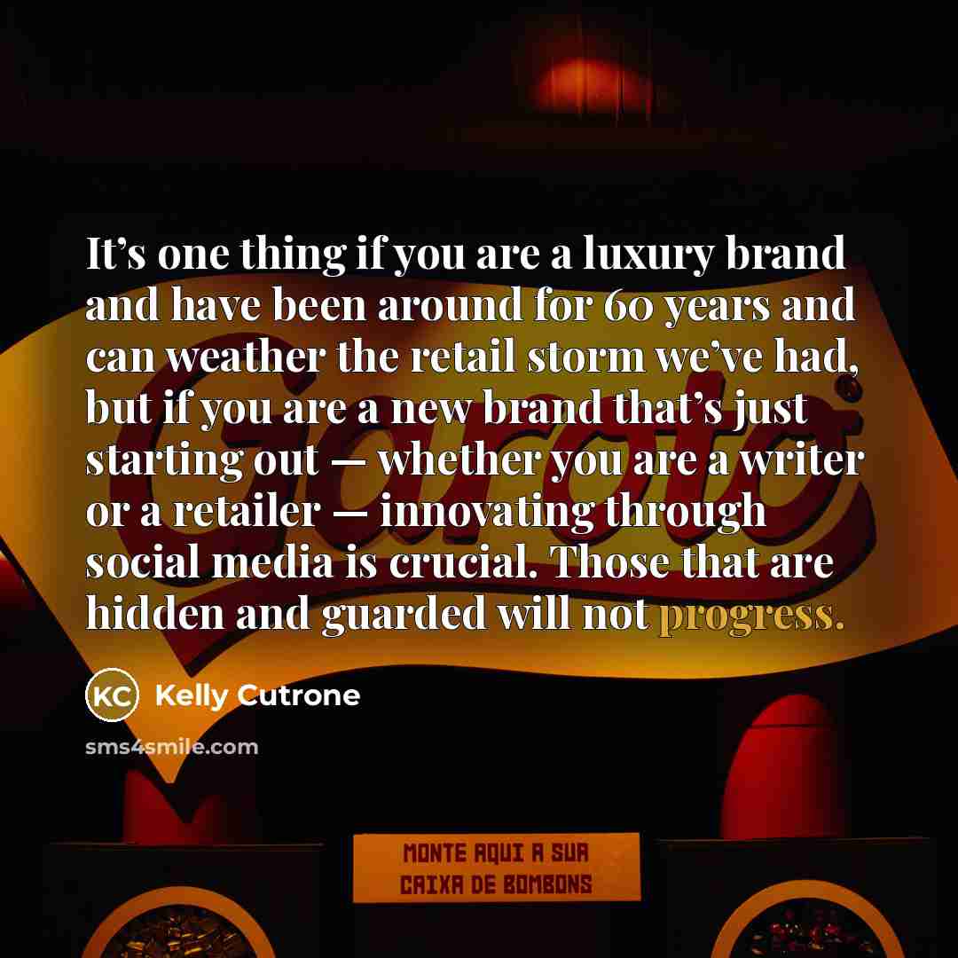 “It’s one thing if you are a luxury brand and…” quote by Kelly Cutrone