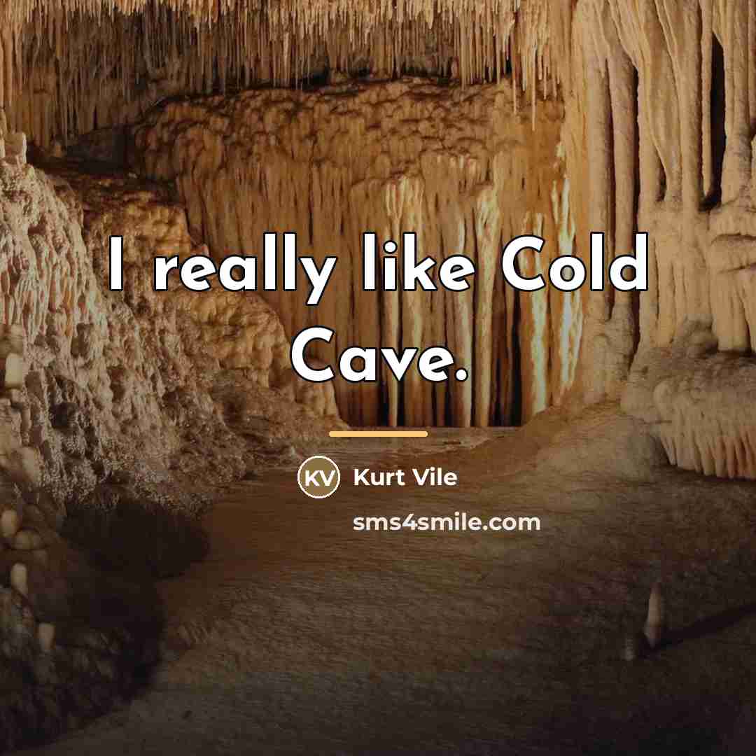 “I really like Cold Cave.…” quote by Kurt Vile