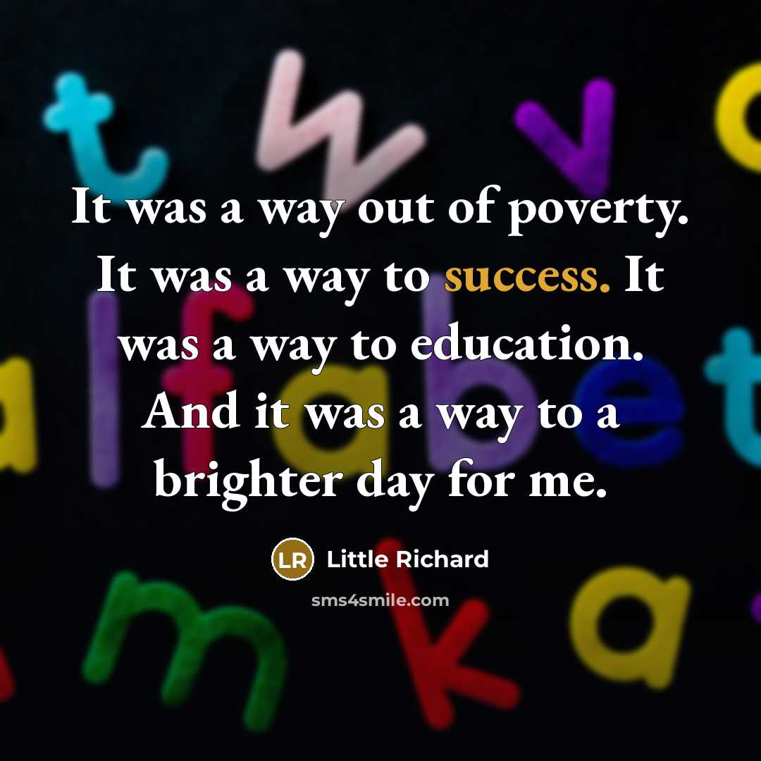 “It was a way out of poverty. It was a…” quote by Little Richard