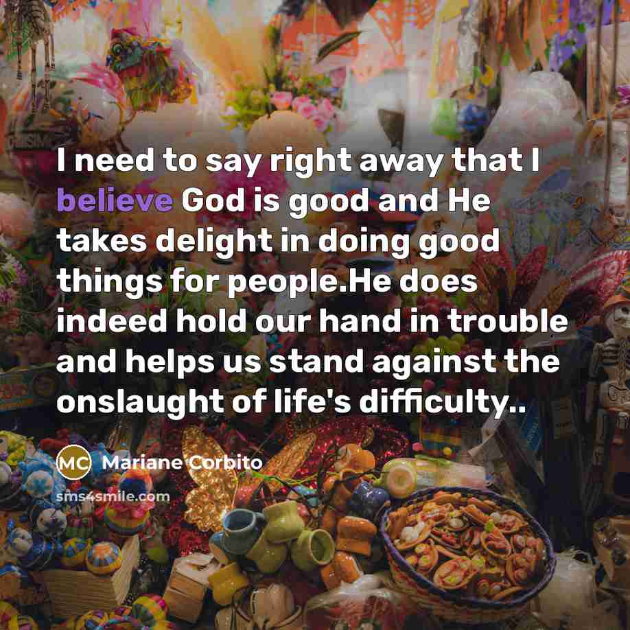 “I need to say right away that I believe God…” quote by Mariane Corbito