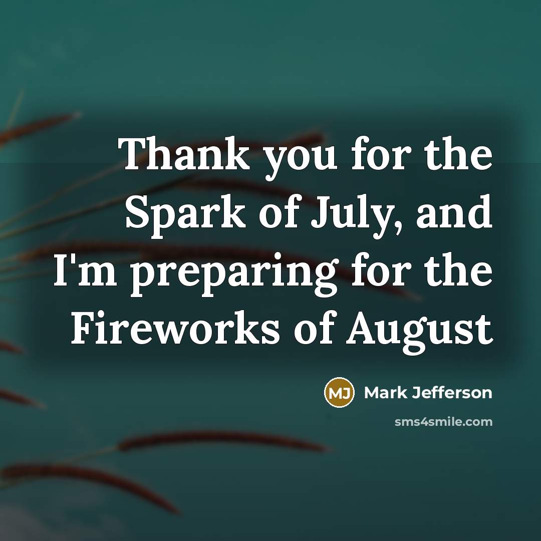 “Thank you for the Spark of July, and I'm preparing…” quote by Mark Jefferson