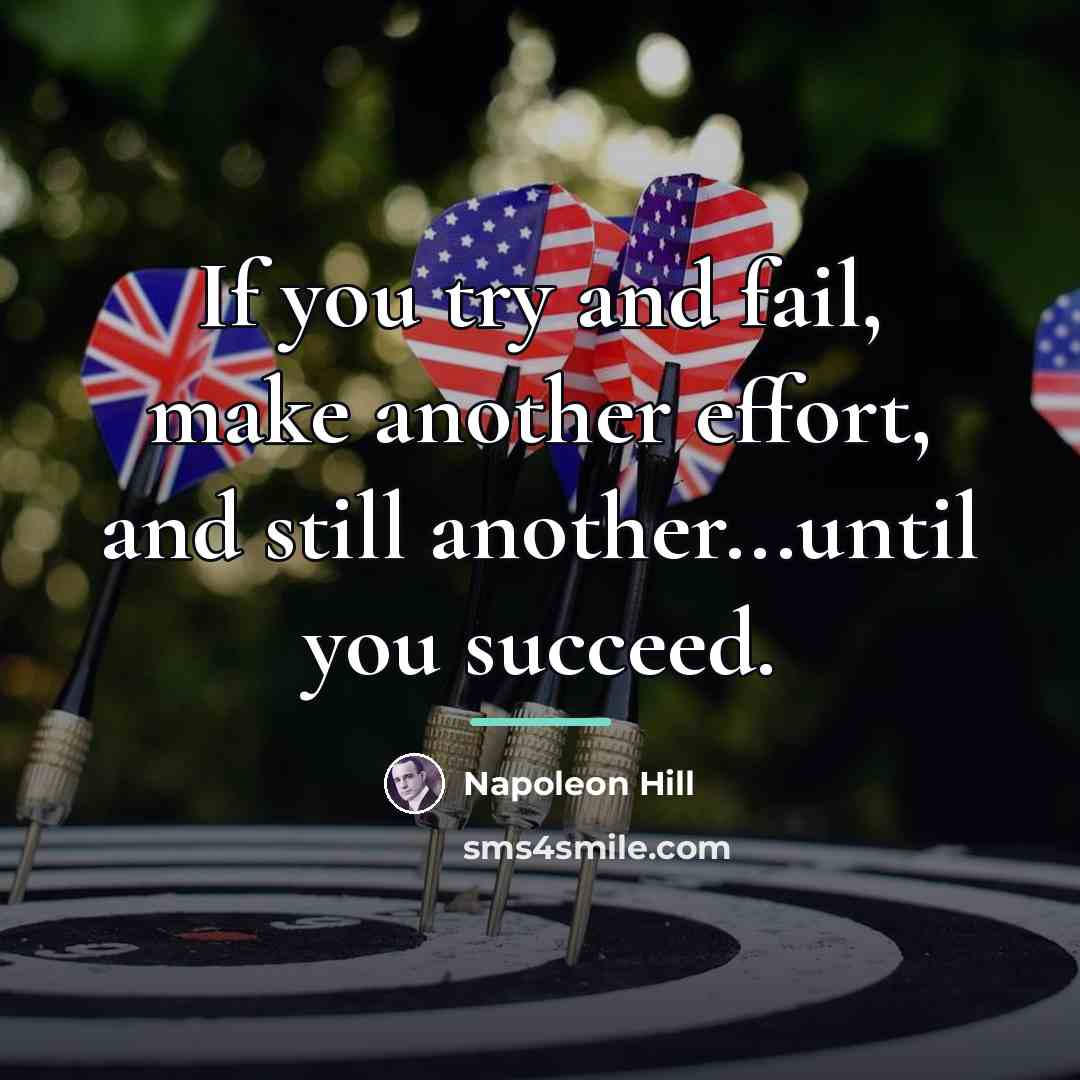 “If you try and fail, make another effort, and still…” quote by Napoleon Hill
