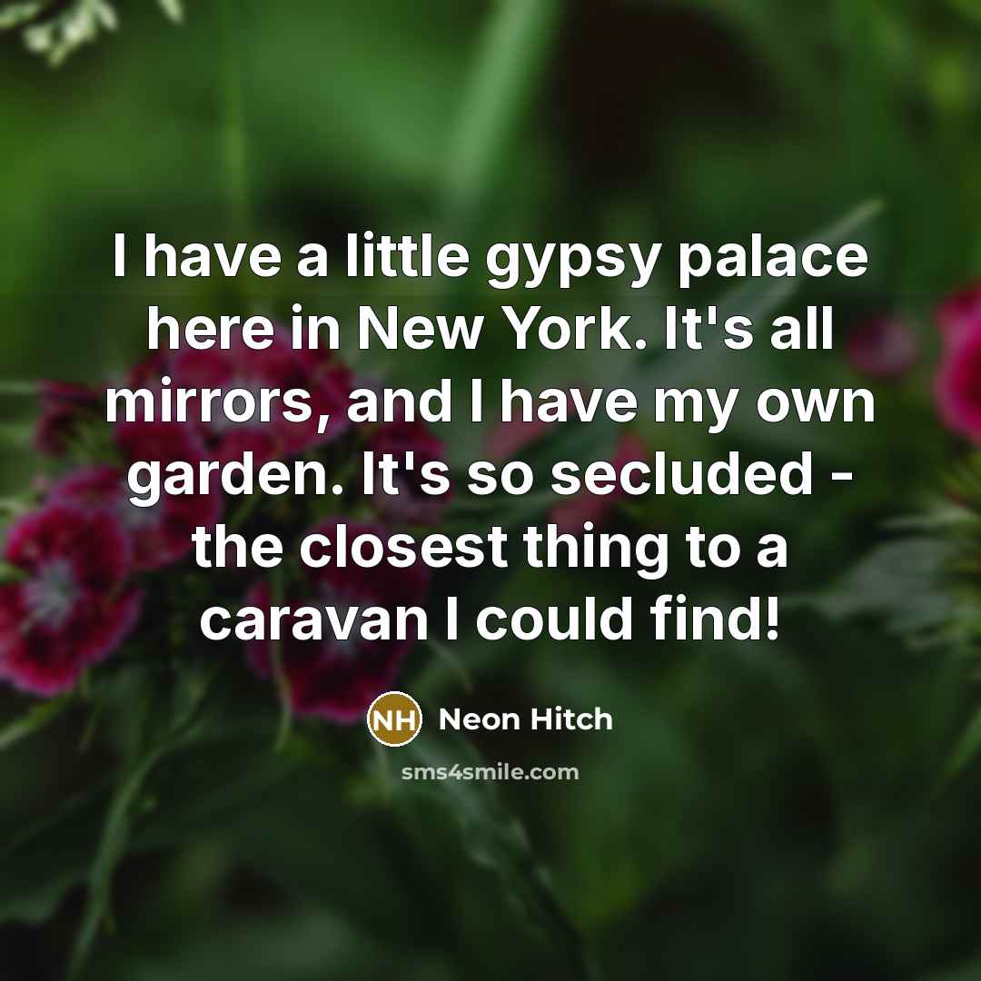 “I have a little gypsy palace here in New York.…” quote by Neon Hitch