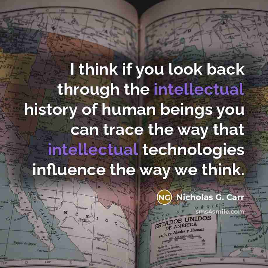 “I think if you look back through the intellectual history…” quote by Nicholas G. Carr
