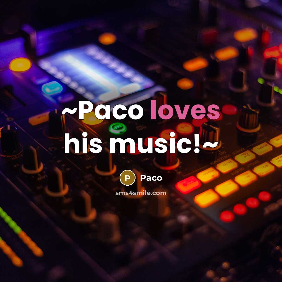 “~Paco loves his music!~” quote by Paco