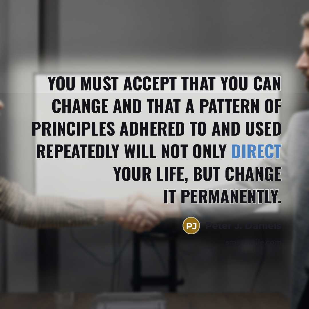 “You must accept that you can change and that a…” quote by Peter J. Daniels