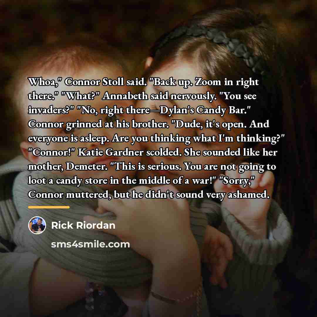 “Whoa," Connor Stoll said. "Back up. Zoom in right there."…” quote by Rick Riordan