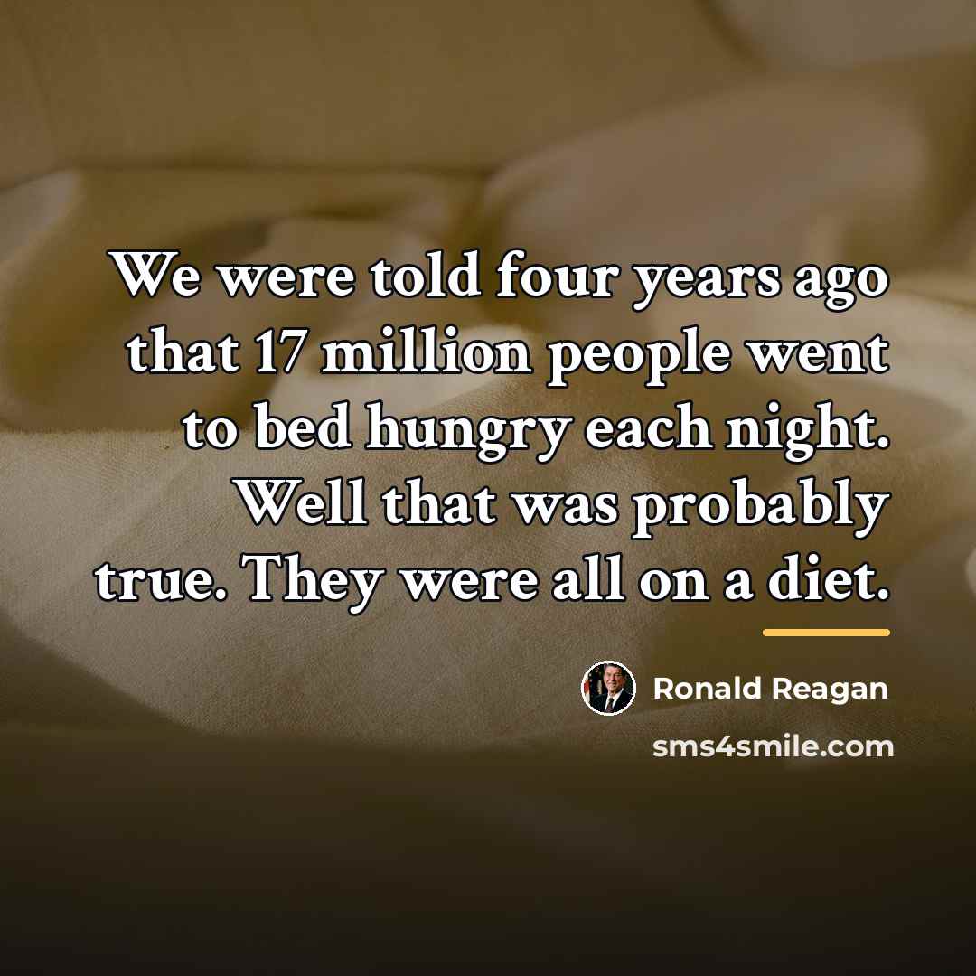 “We were told four years ago that 17 million people…” quote by Ronald Reagan