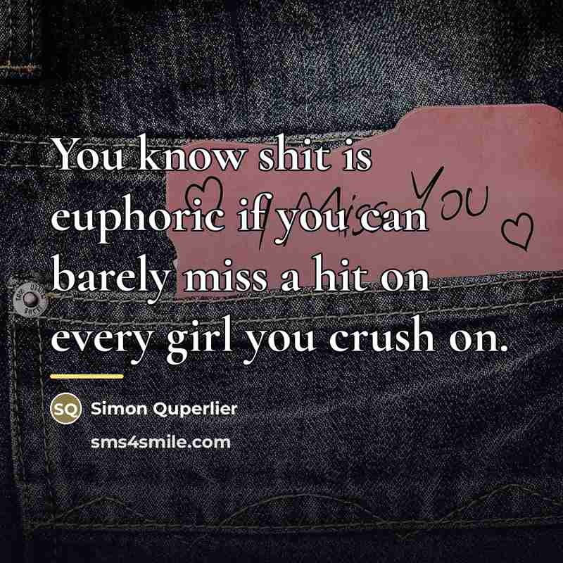 “You know shit is euphoric if you can barely miss…” quote by Simon Quperlier
