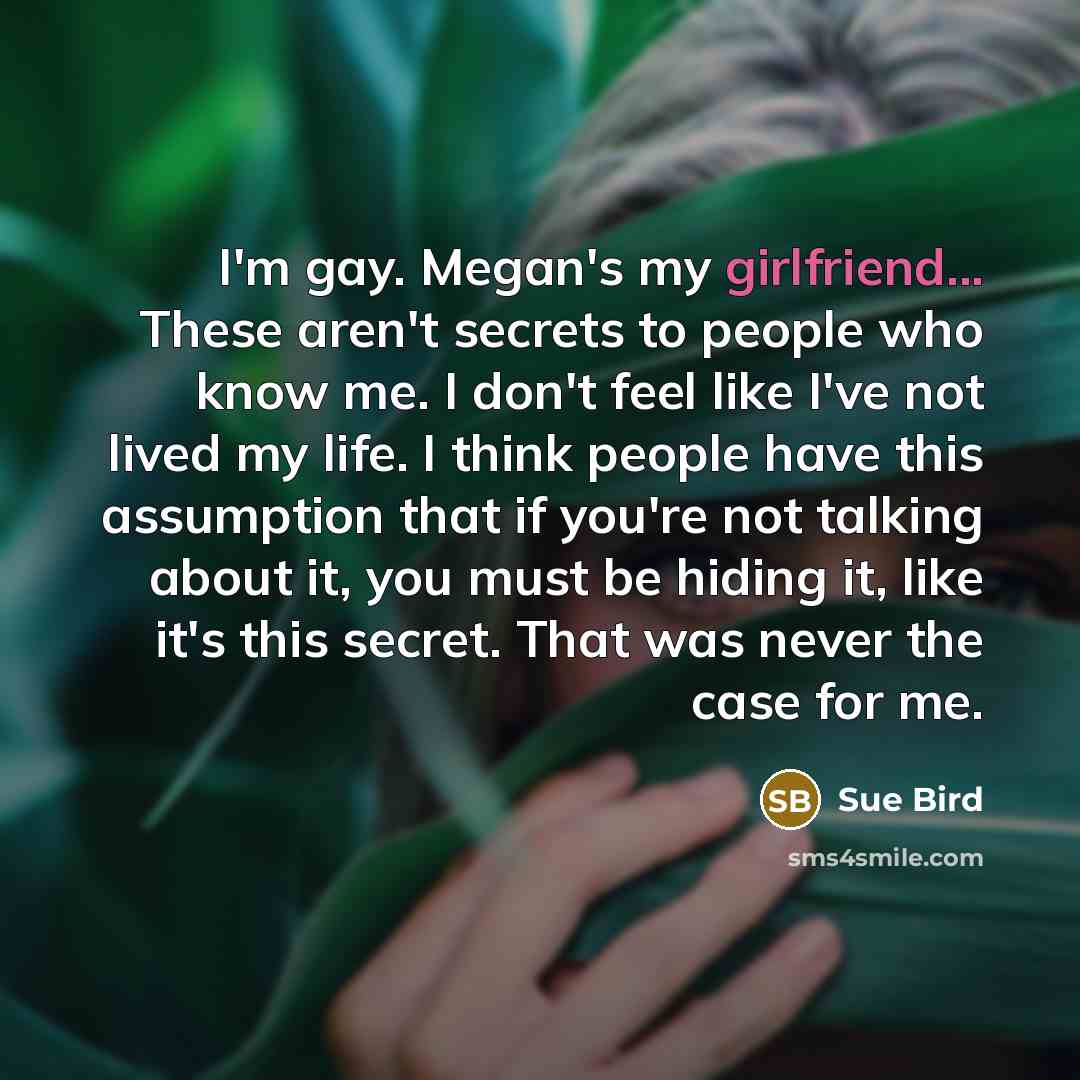 “I'm gay. Megan's my girlfriend... These aren't secrets to people…” quote by Sue Bird