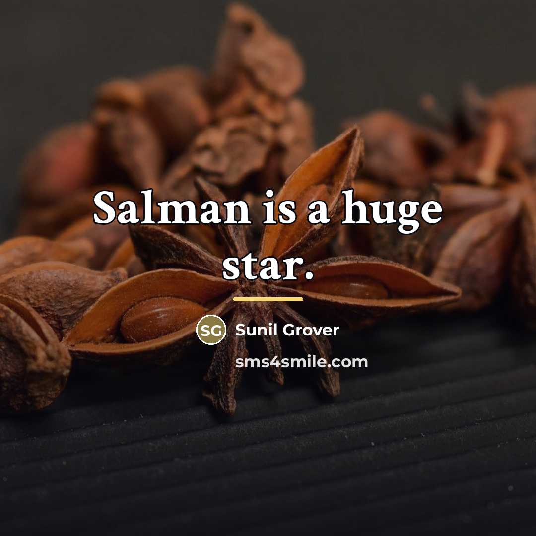 “Salman is a huge star.…” quote by Sunil Grover