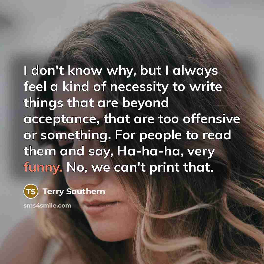 “I don't know why, but I always feel a kind…” quote by Terry Southern
