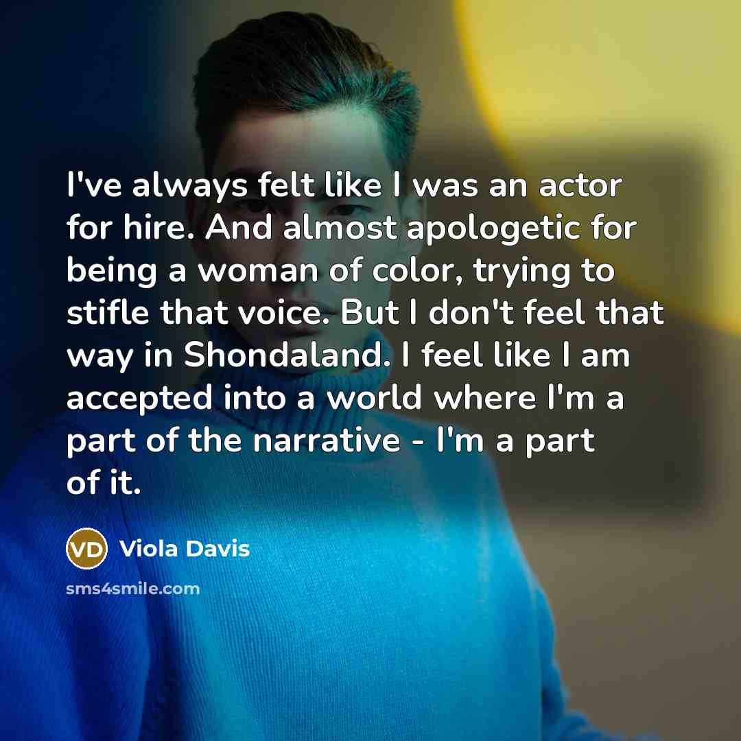 “I've always felt like I was an actor for hire.…” quote by Viola Davis