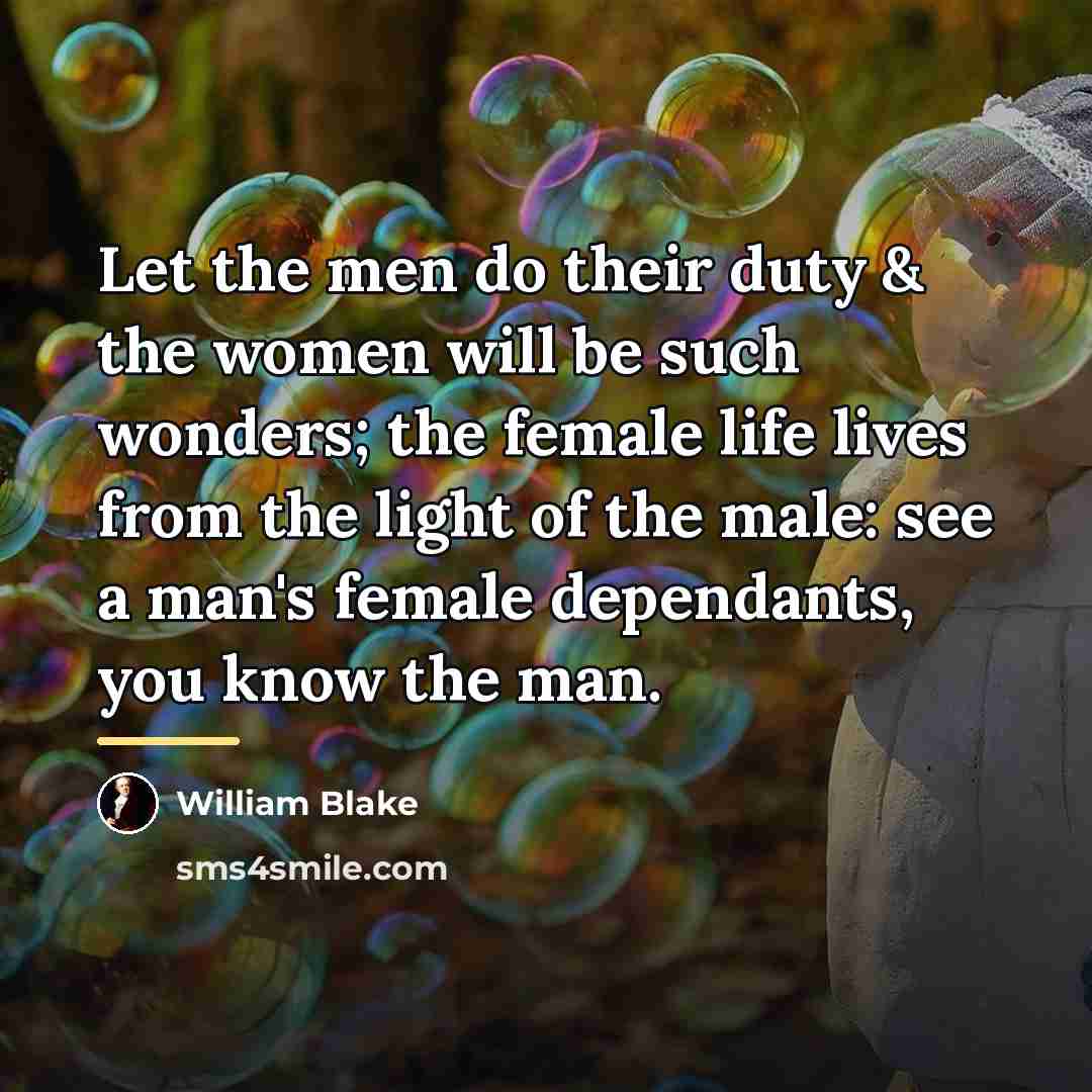 “Let the men do their duty & the women will…” quote by William Blake