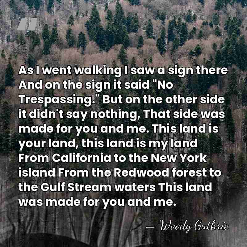 As I went walking I saw a sign there And on the&hellip; - Woody Guthrie