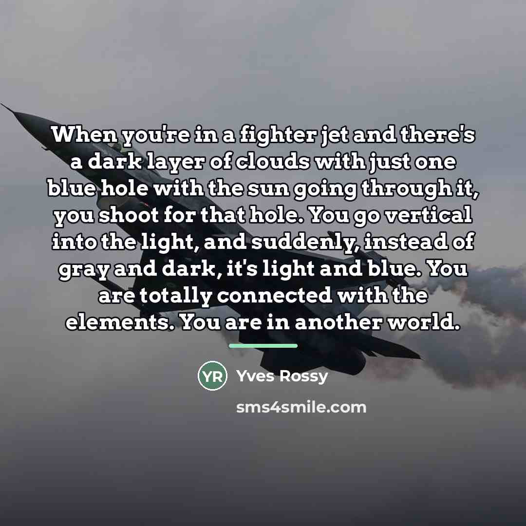 “When you're in a fighter jet and there's a dark…” quote by Yves Rossy