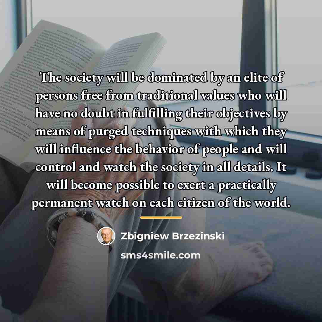“The society will be dominated by an elite of persons…” quote by Zbigniew Brzezinski