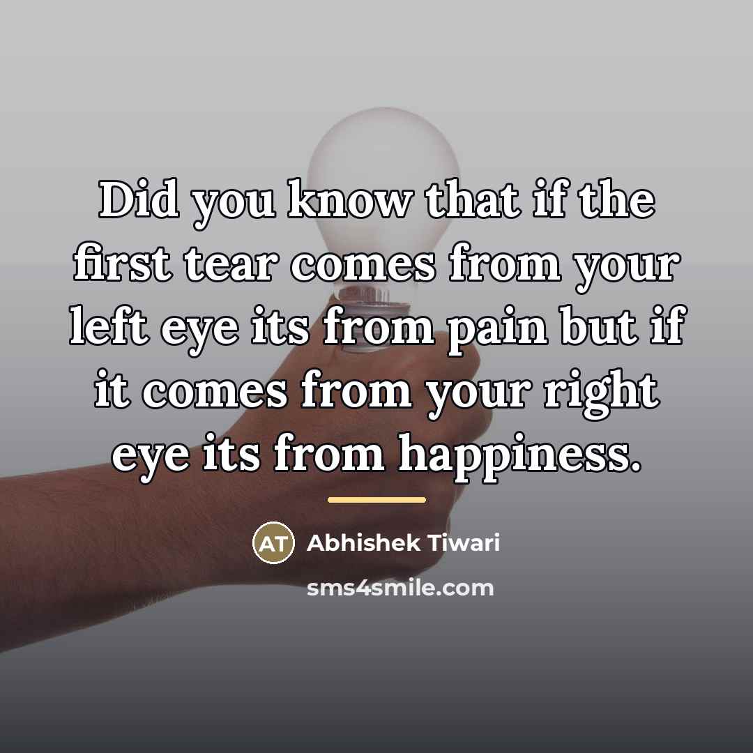 “Did you know that if the first tear comes from…” quote by Abhishek Tiwari