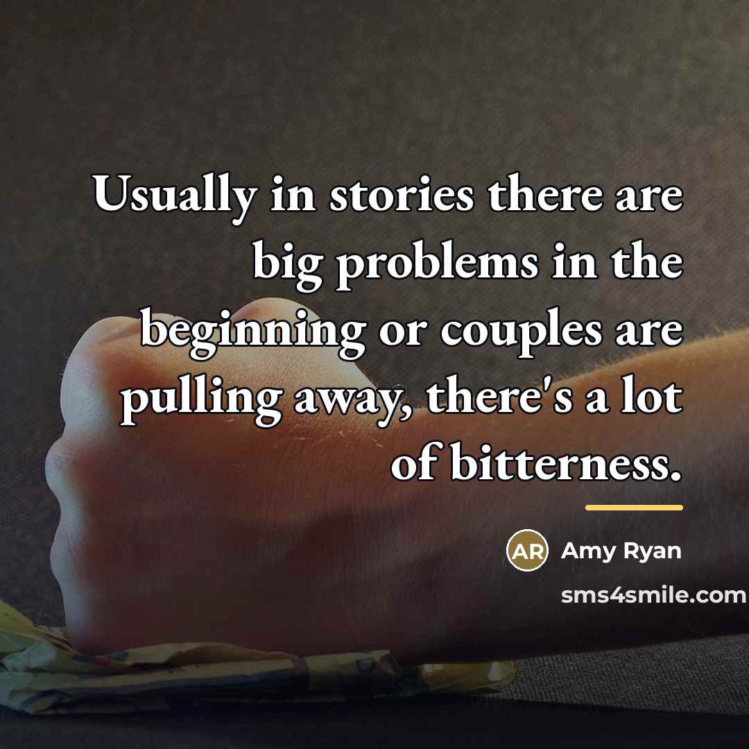“Usually in stories there are big problems in the beginning…” quote by Amy Ryan
