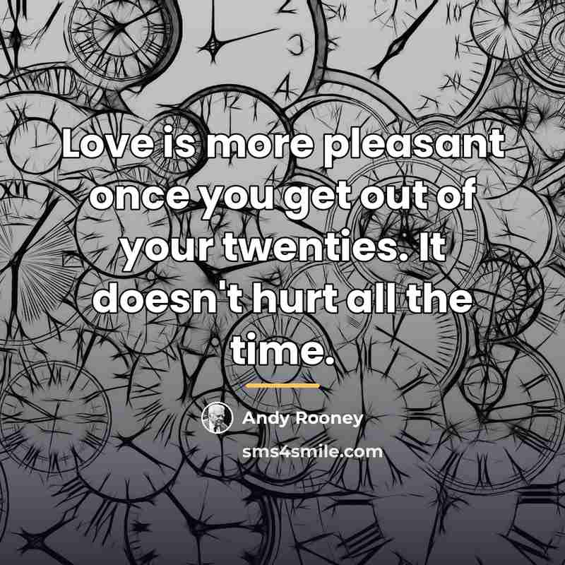 “Love is more pleasant once you get out of your…” quote by Andy Rooney