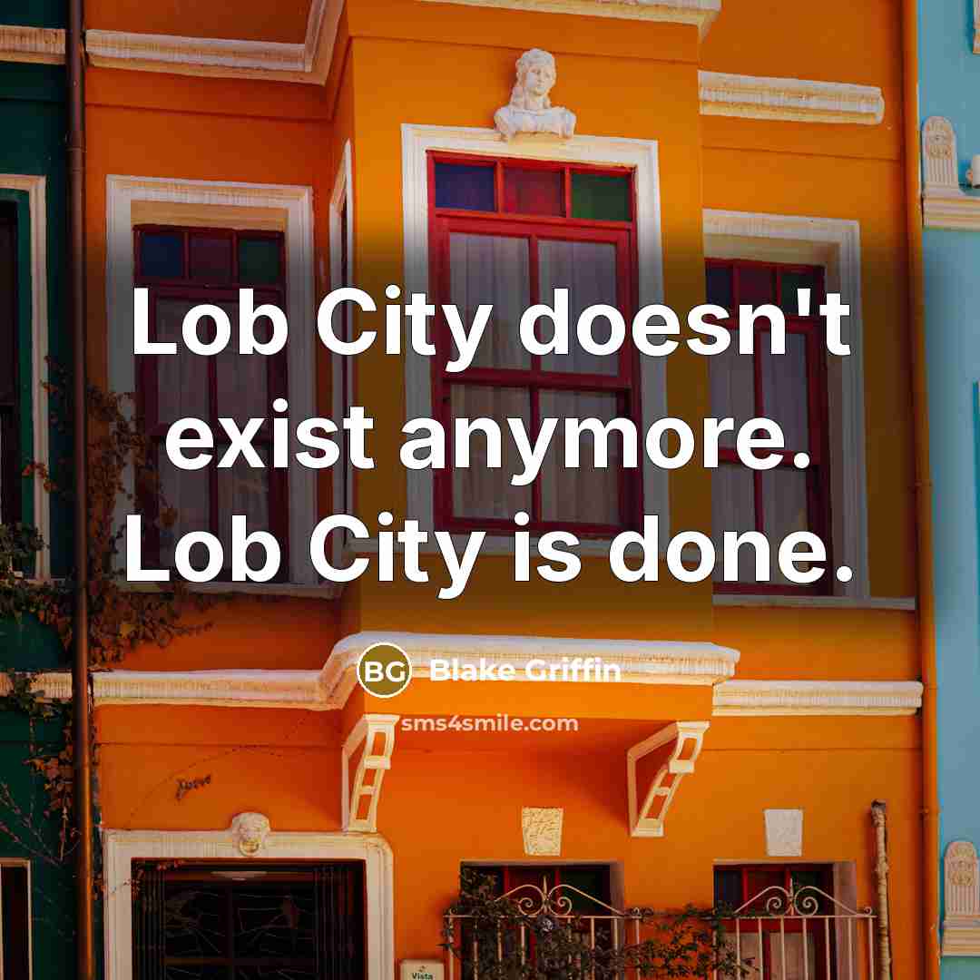 “Lob City doesn't exist anymore. Lob City is done.…” quote by Blake Griffin