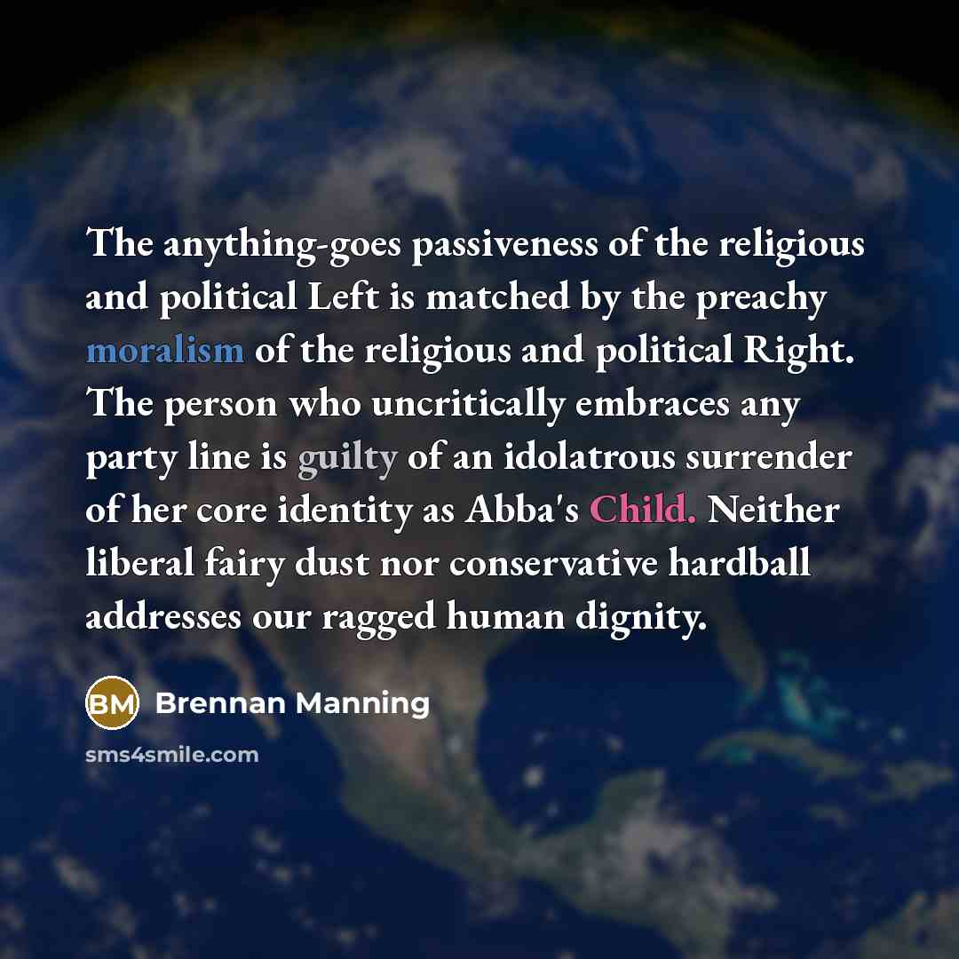 “The anything-goes passiveness of the religious and political Left is…” quote by Brennan Manning