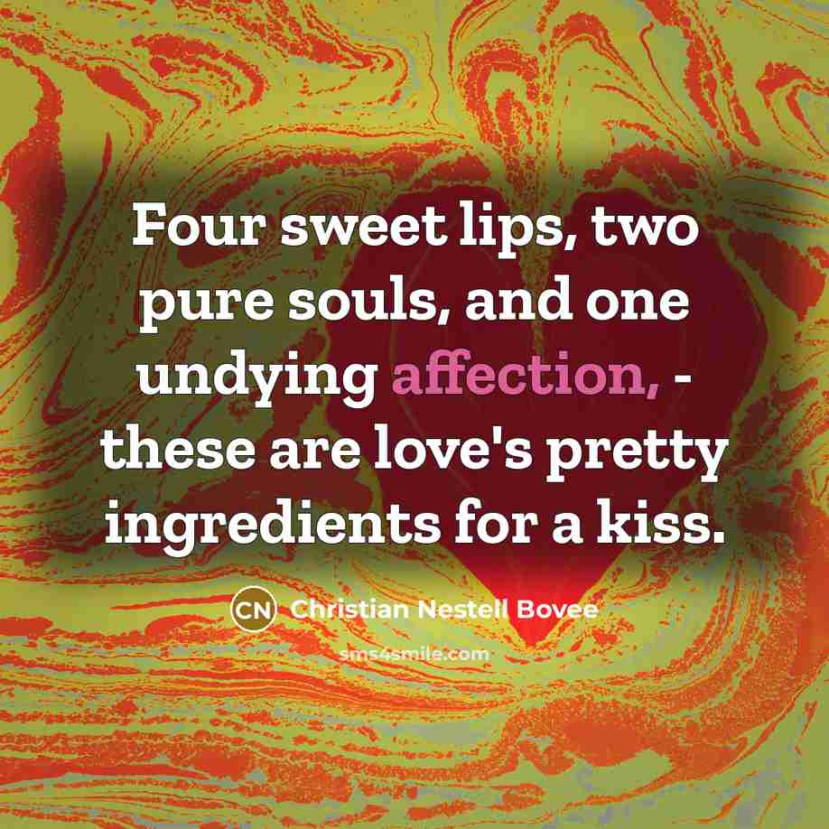 “Four sweet lips, two pure souls, and one undying affection,…” quote by Christian Nestell Bovee