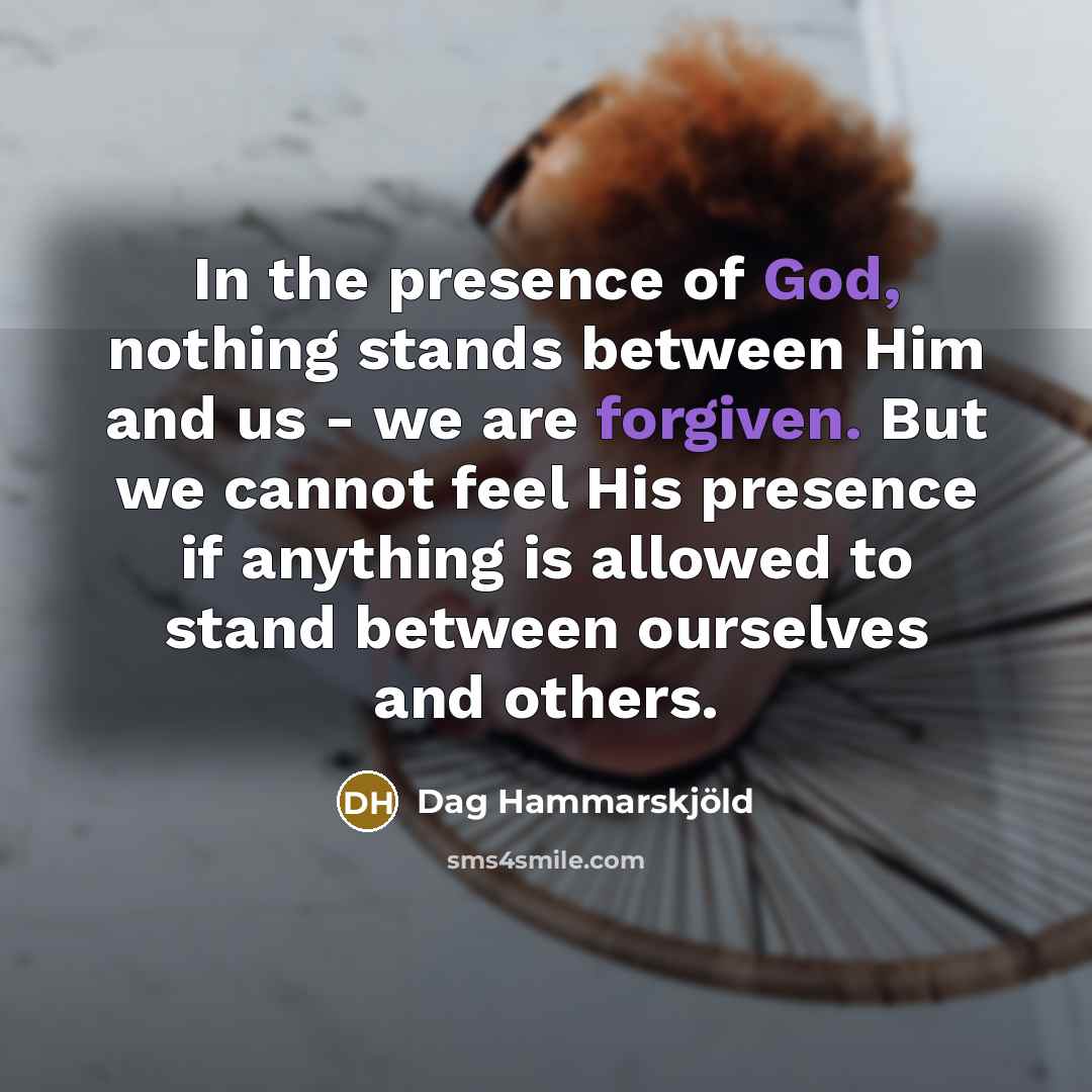 “In the presence of God, nothing stands between Him and…” quote by Dag Hammarskjold