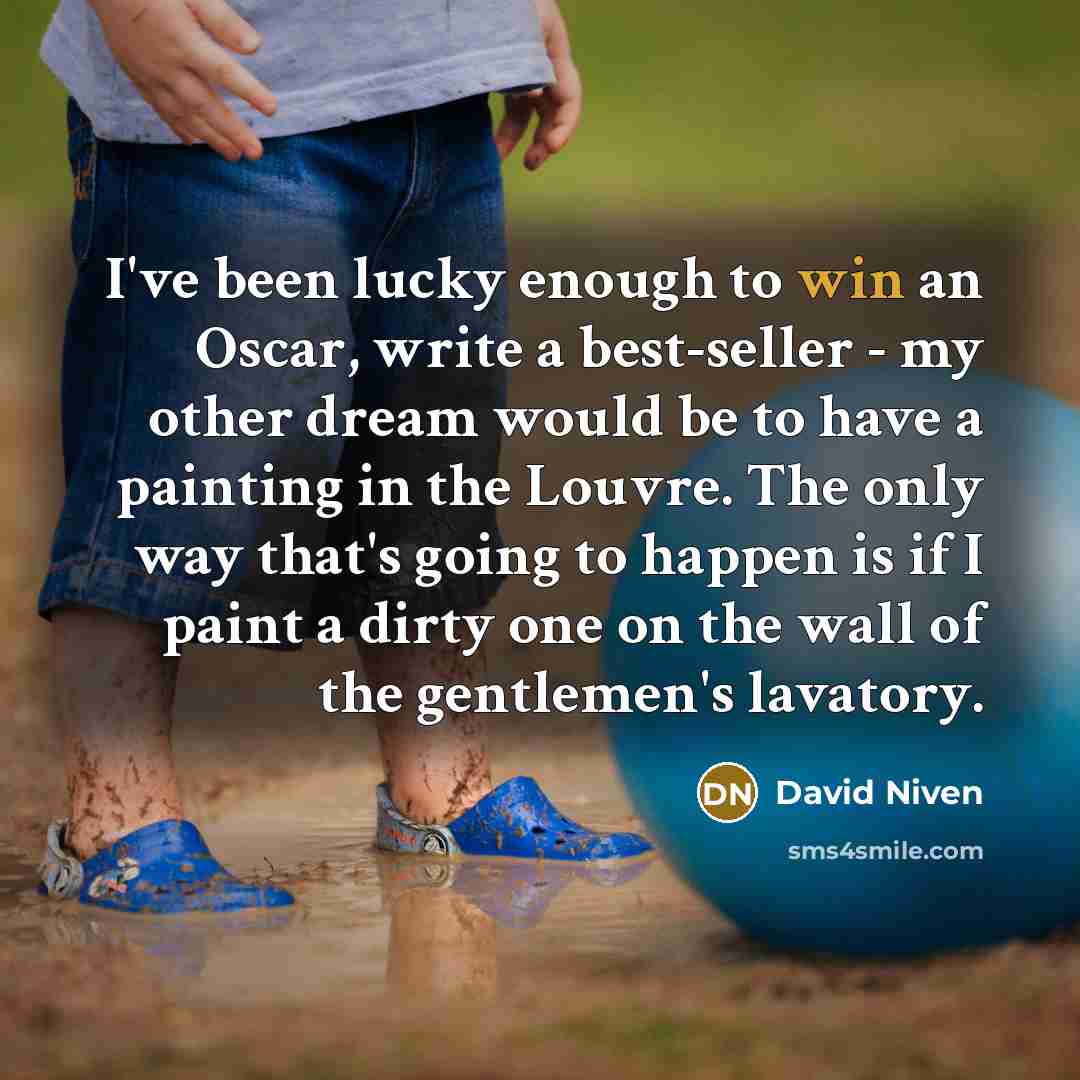 “I've been lucky enough to win an Oscar, write a…” quote by David Niven