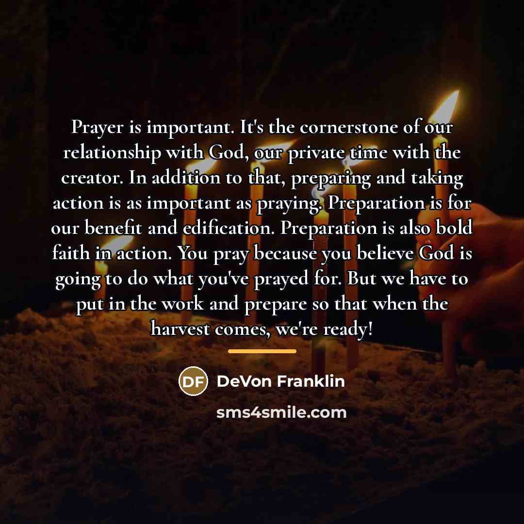 “Prayer is important. It's the cornerstone of our relationship with…” quote by DeVon Franklin