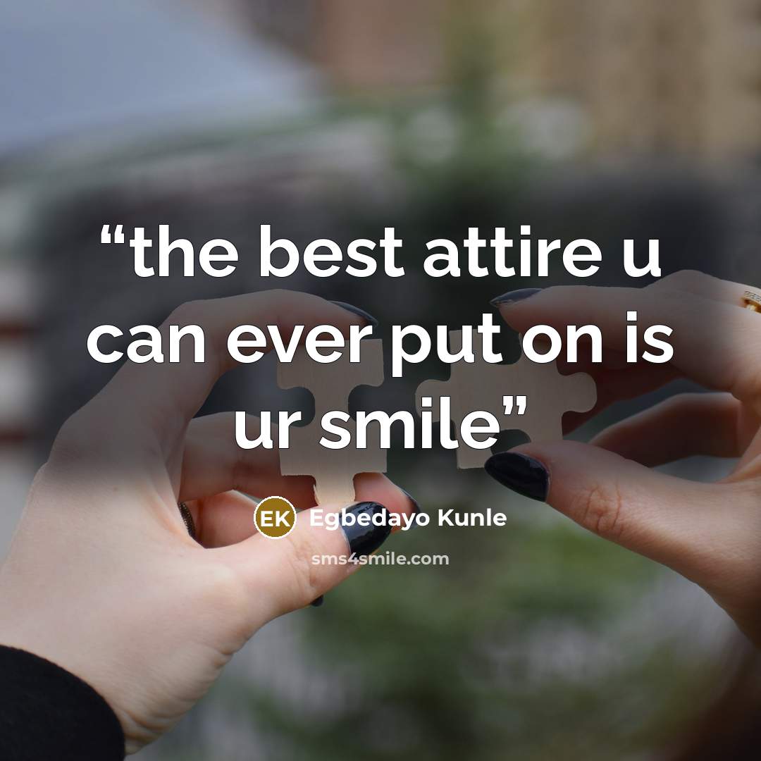 “the best attire u can ever put on is ur smile” quote by Egbedayo Kunle