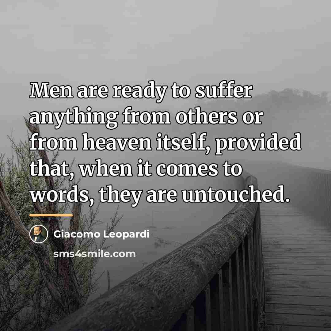 “Men are ready to suffer anything from others or from…” quote by Giacomo Leopardi