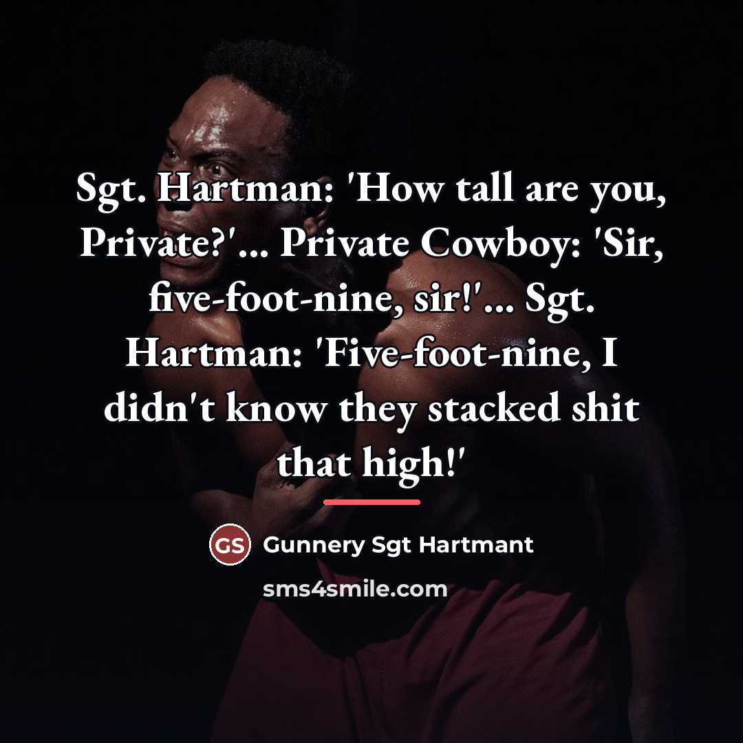 “Sgt. Hartman: 'How tall are you, Private?'... Private Cowboy: 'Sir,…” quote by Gunnery Sgt Hartmant
