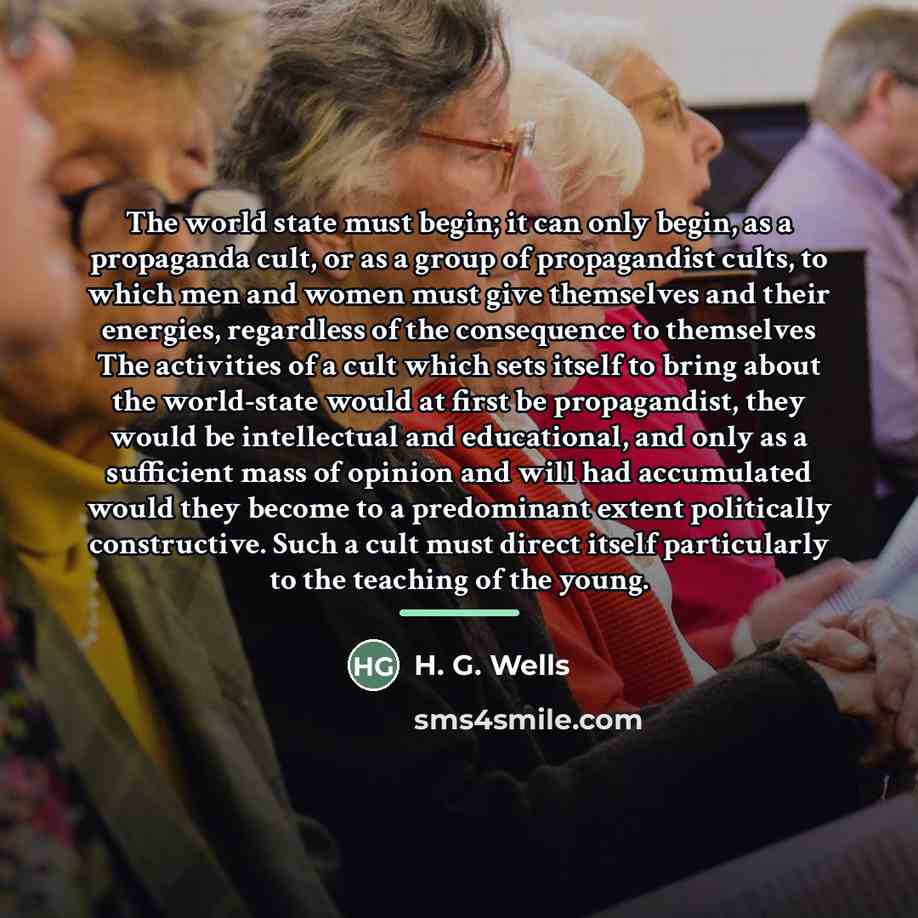 “The world state must begin; it can only begin, as…” quote by H. G. Wells