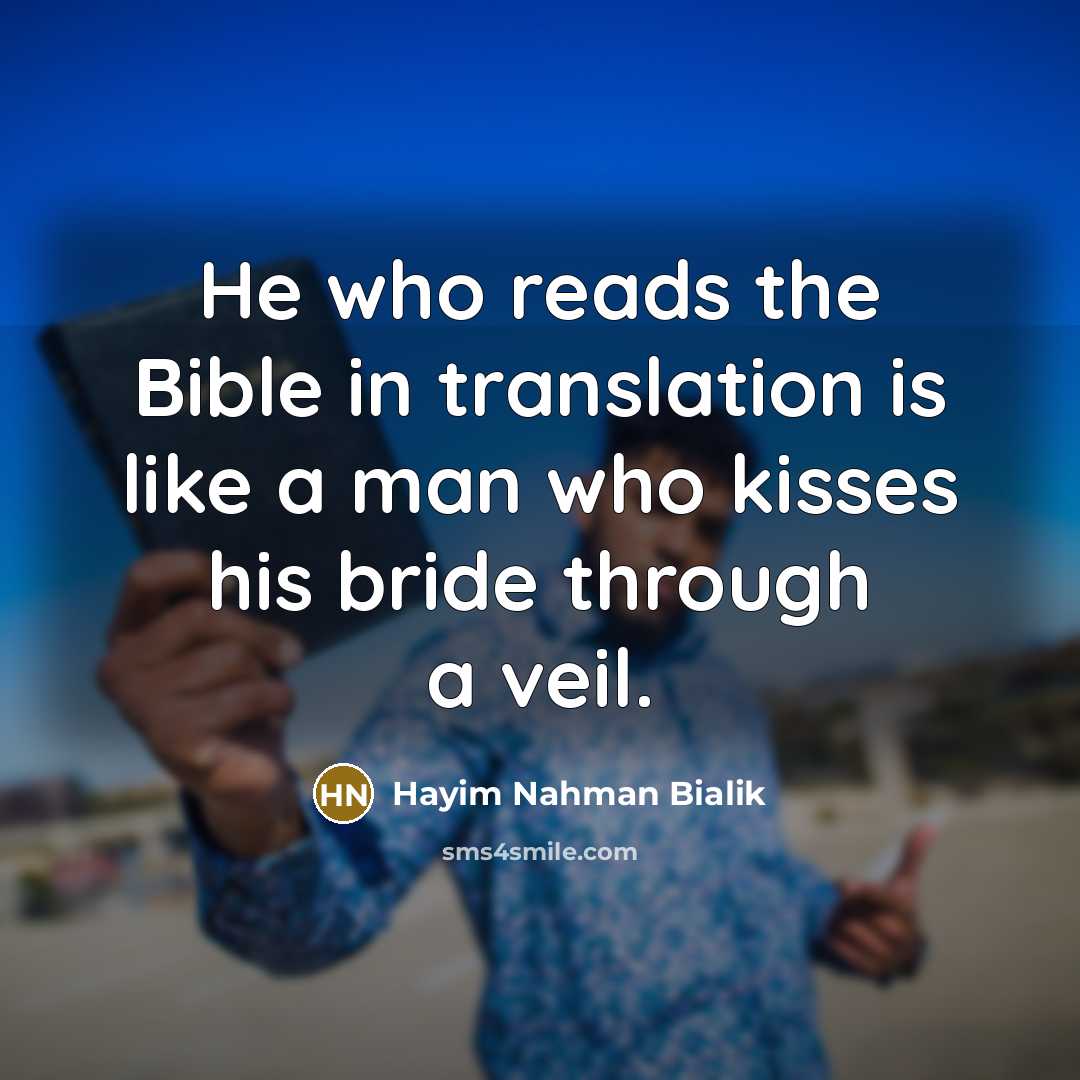 “He who reads the Bible in translation is like a…” quote by Hayim Nahman Bialik